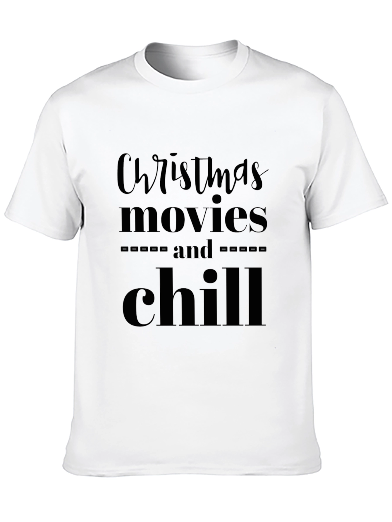Christmas Movies and Chill Black T-Shirt