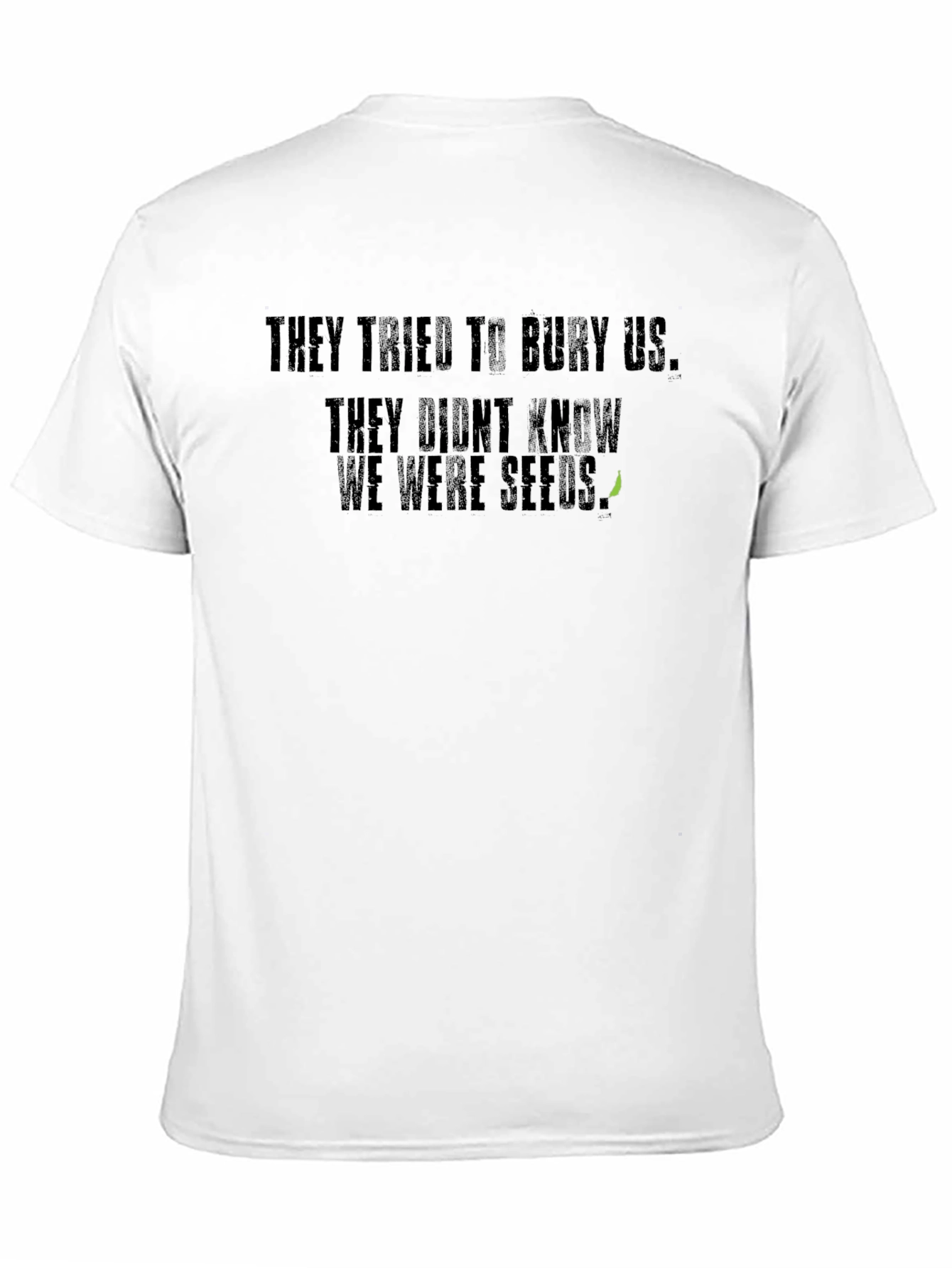 They Tried To Bury Us T-Shirt