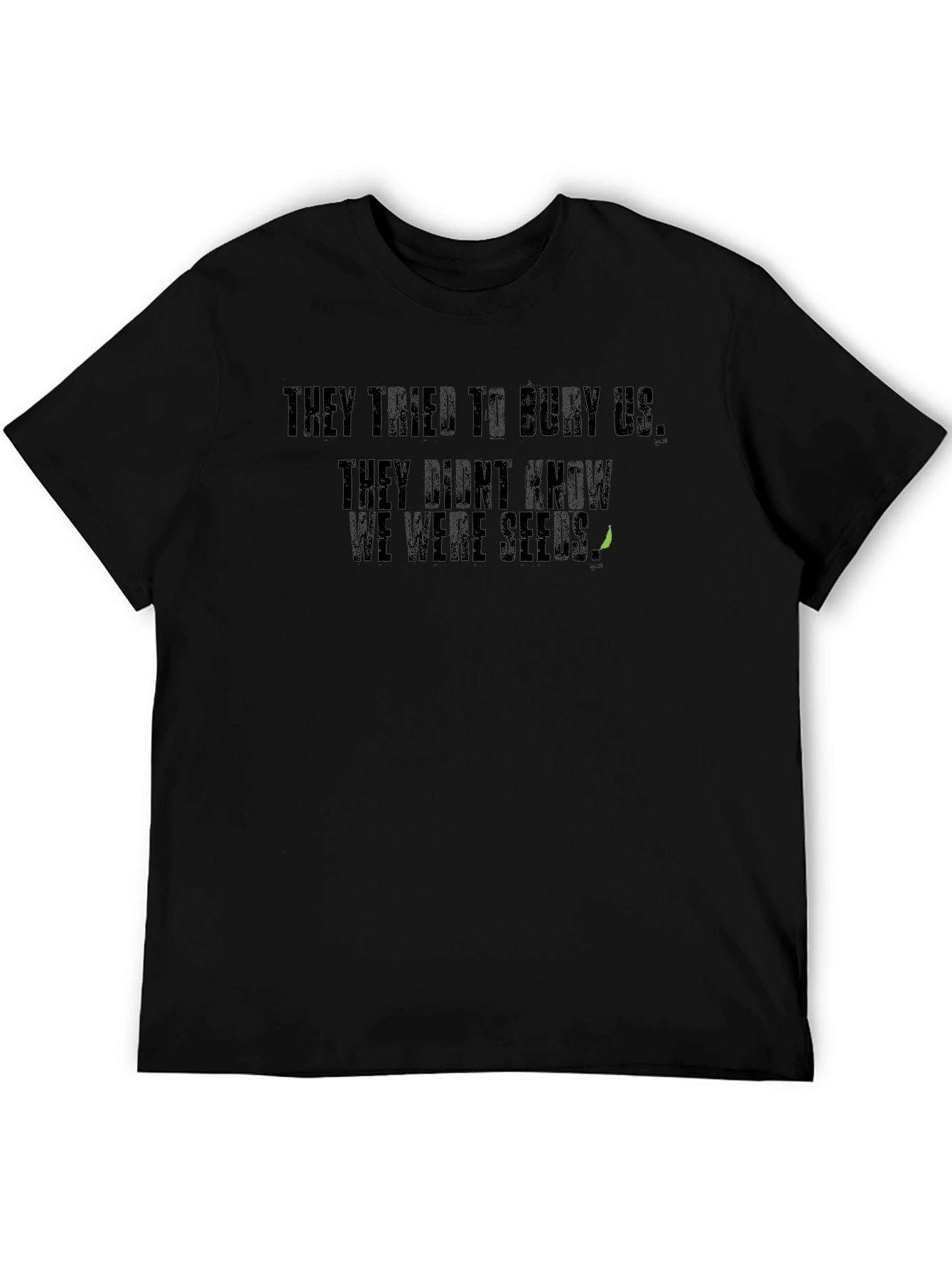 They Tried To Bury Us T-Shirt