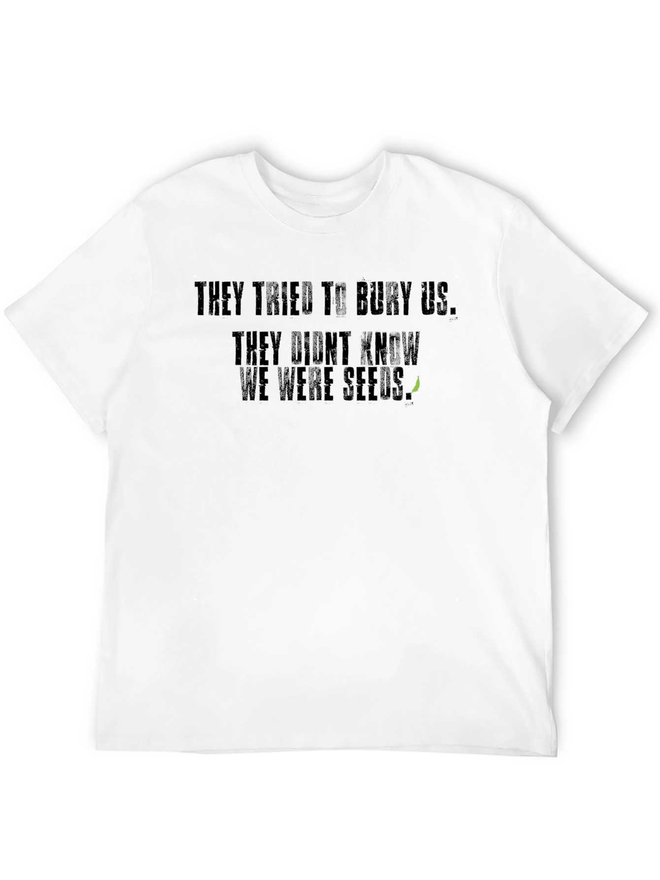 They Tried To Bury Us T-Shirt