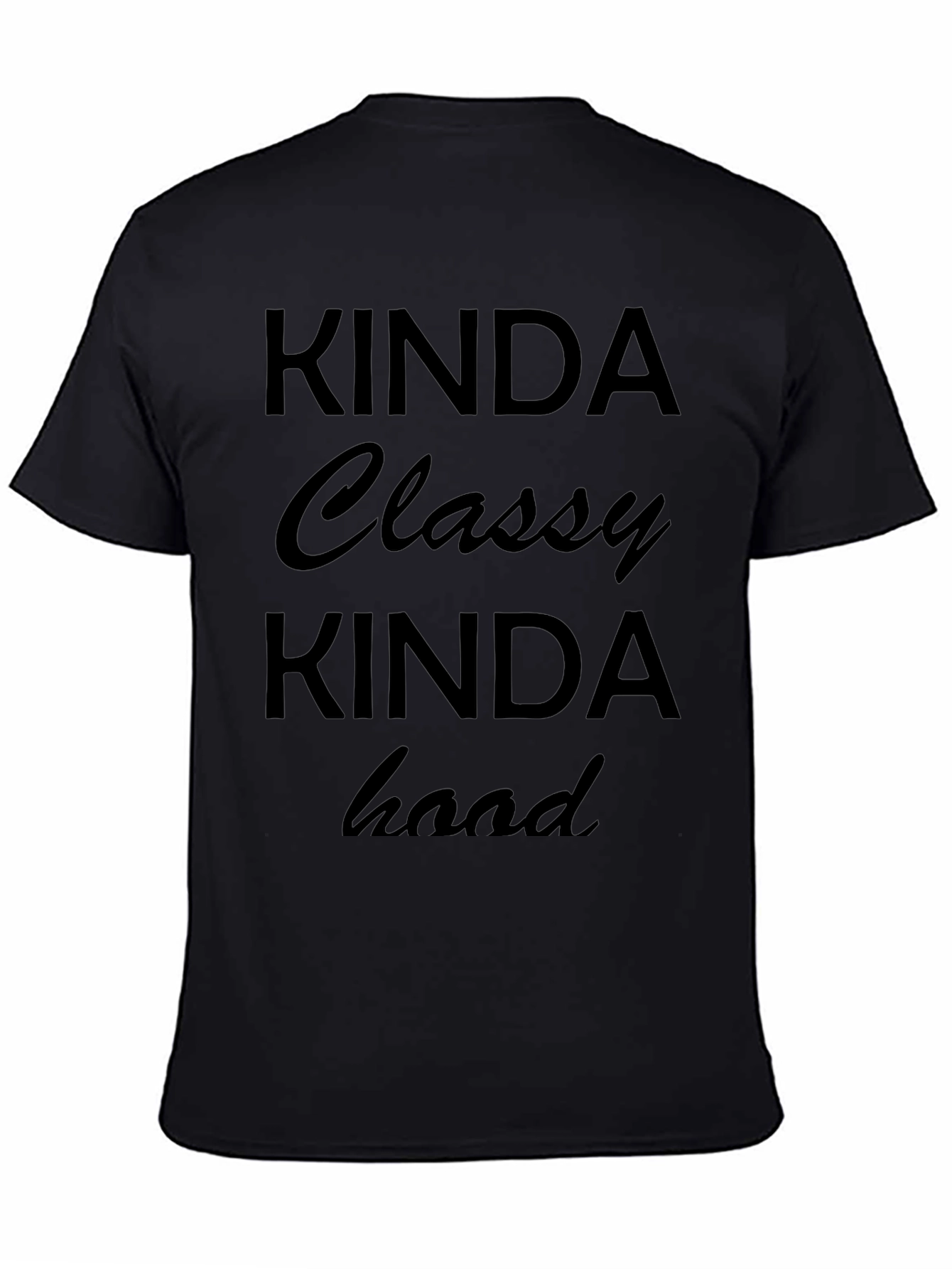 Kinda Classy Kinda Hood Black T-Shirt