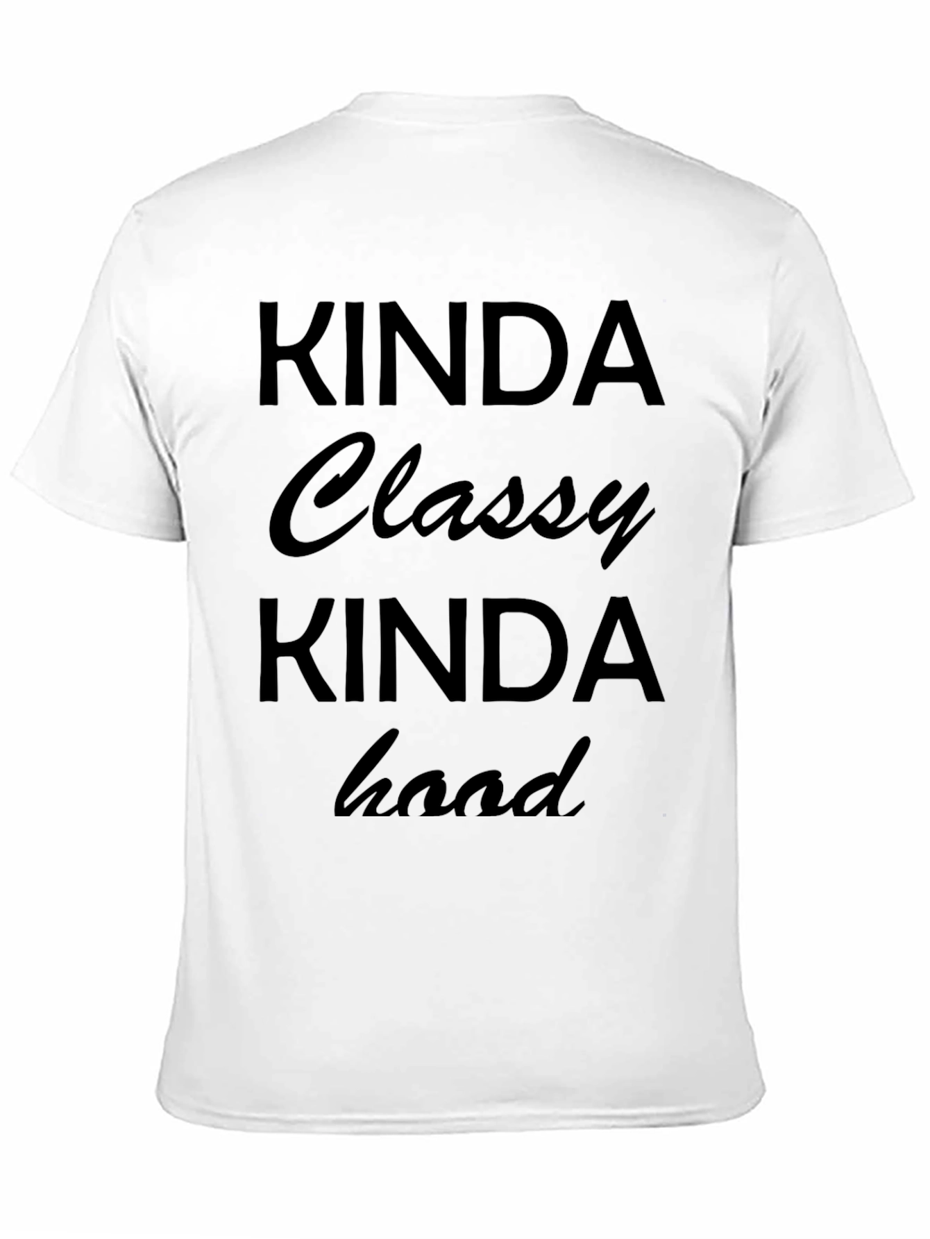 Kinda Classy Kinda Hood Black T-Shirt