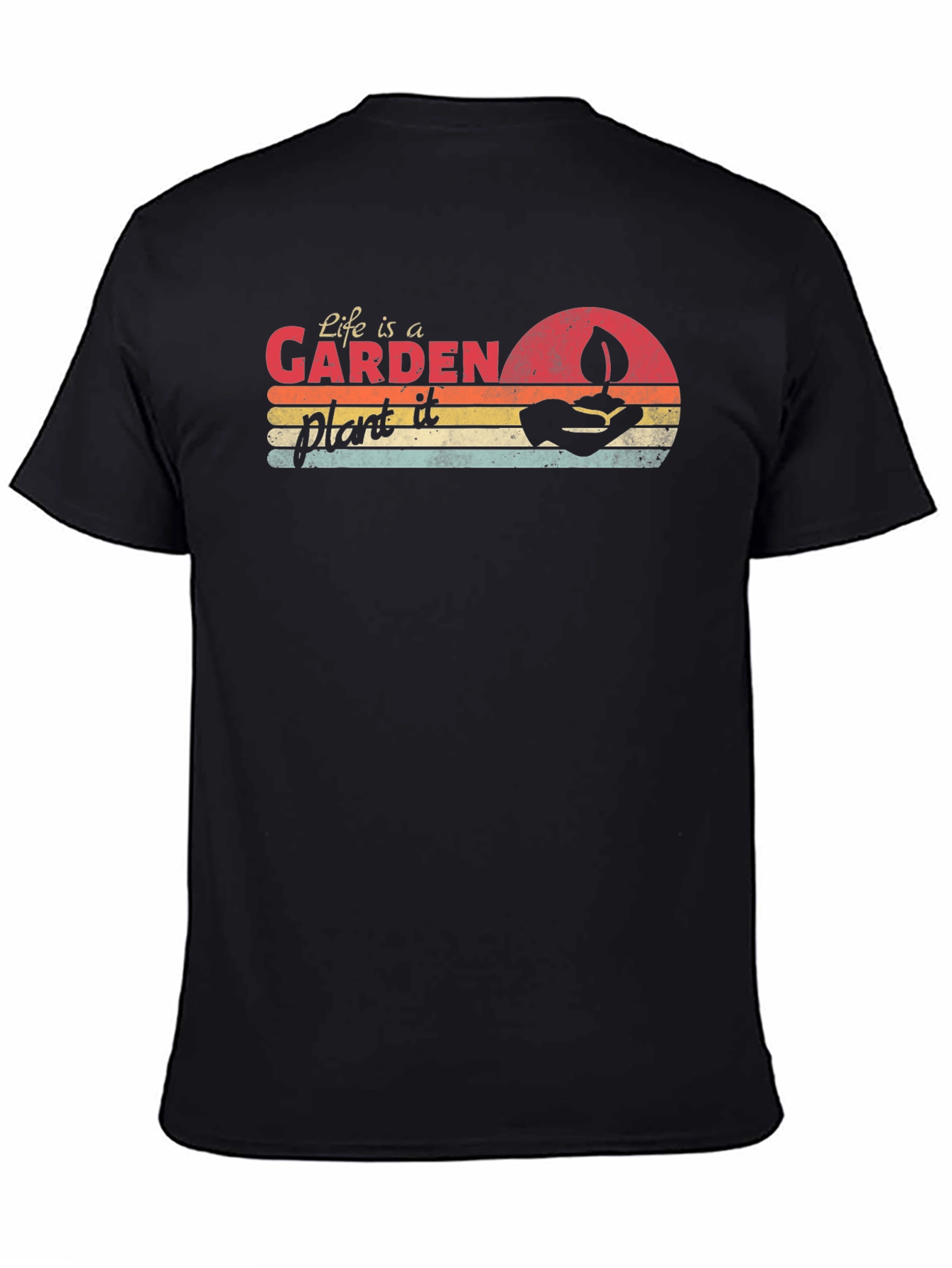 Life is a Garden Plant It Tee