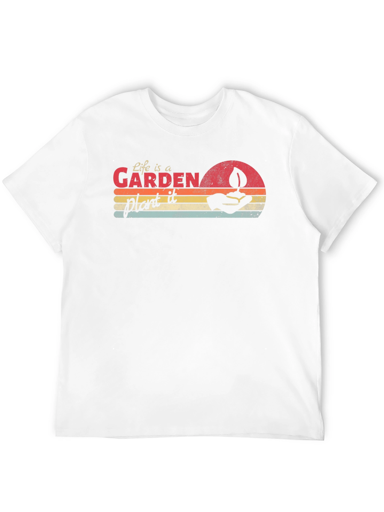 Life is a Garden Plant It Tee
