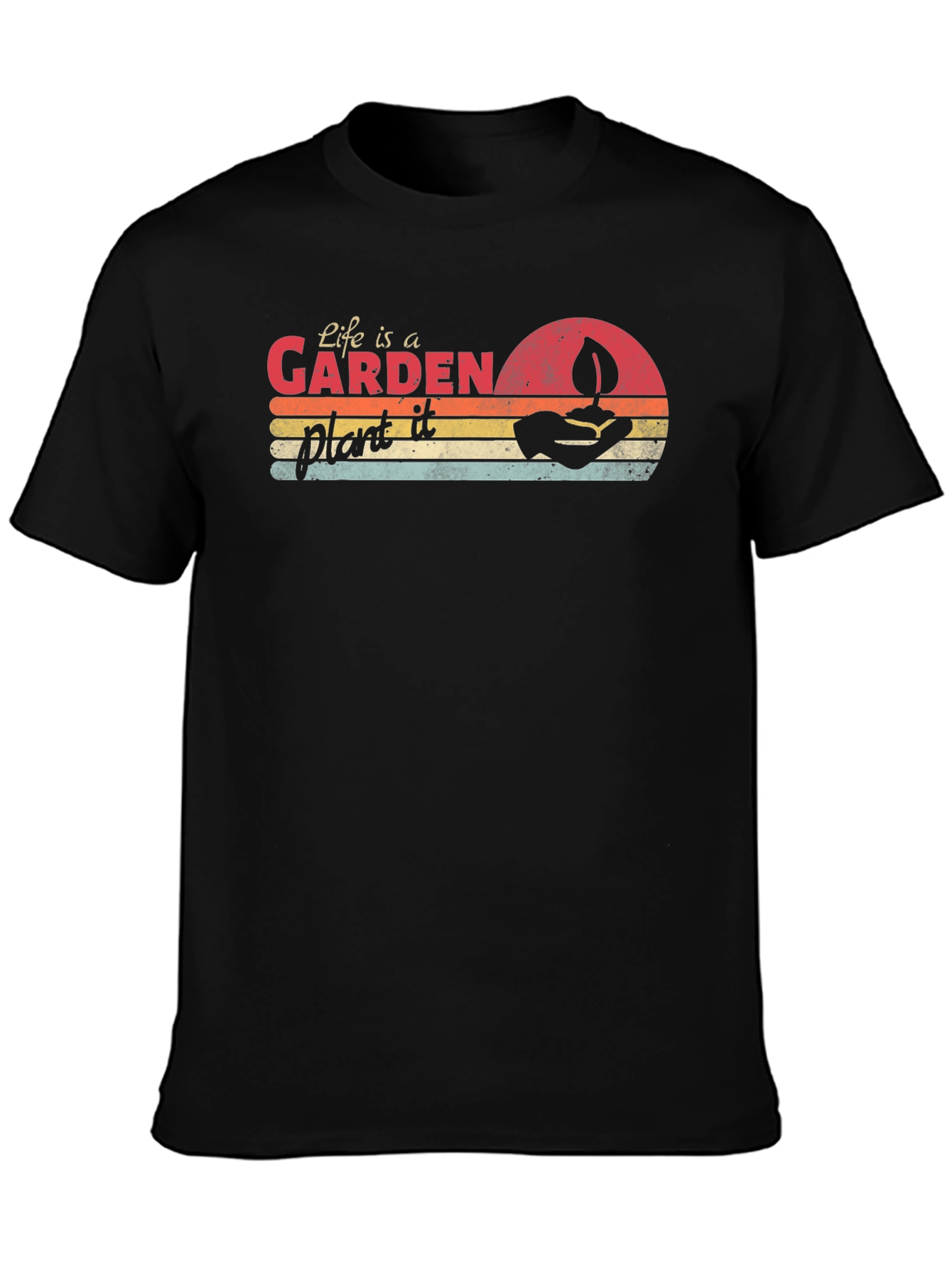 Life is a Garden Plant It Tee