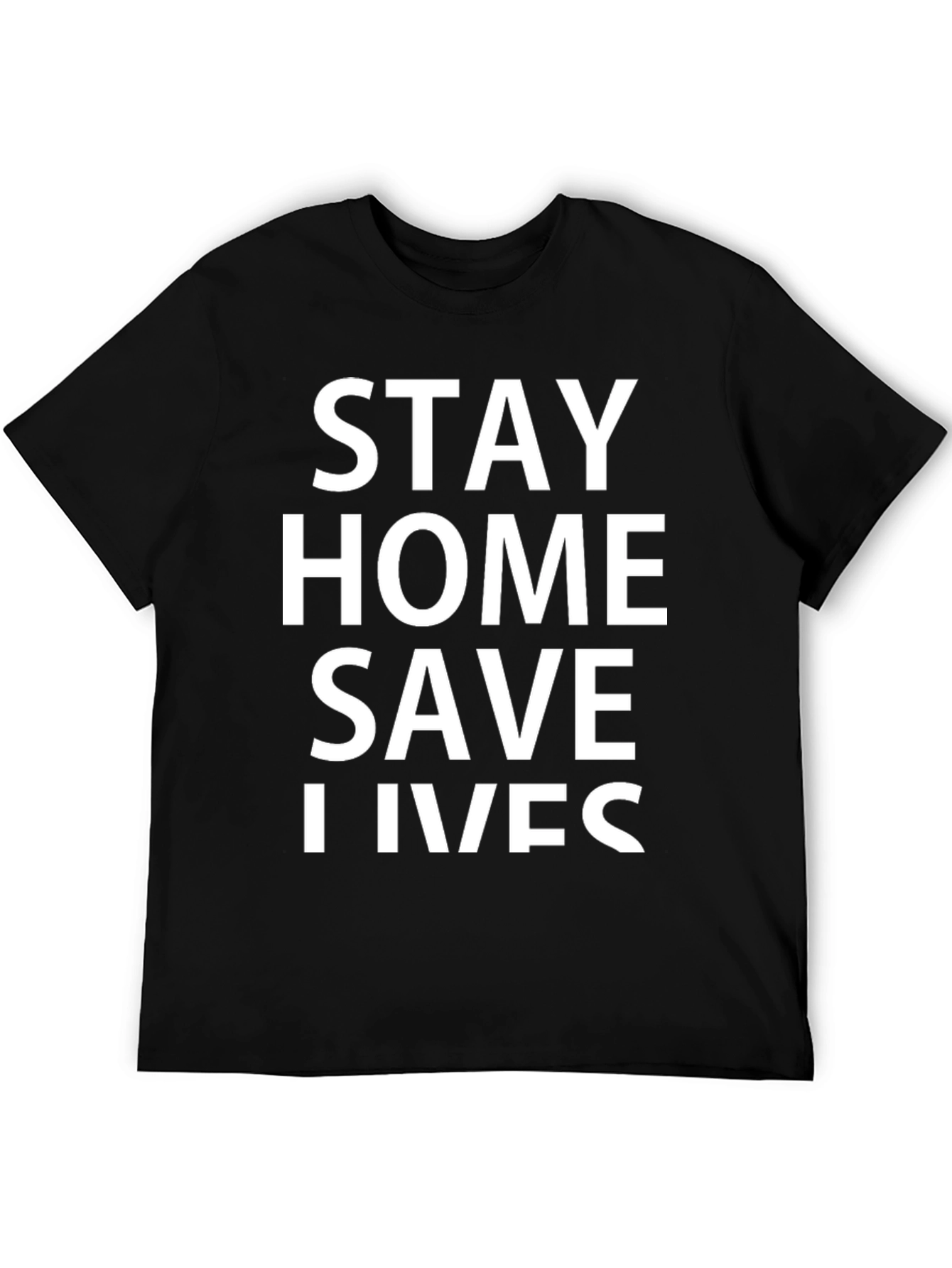 Stay Home Save Lives Graphic T-Shirt