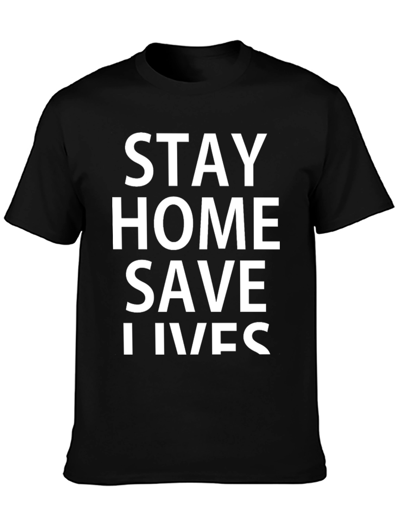 Stay Home Save Lives Graphic T-Shirt