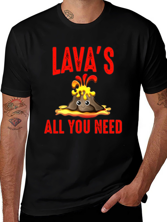 Lavas All You Need T-Shirt - Fun Volcano Design