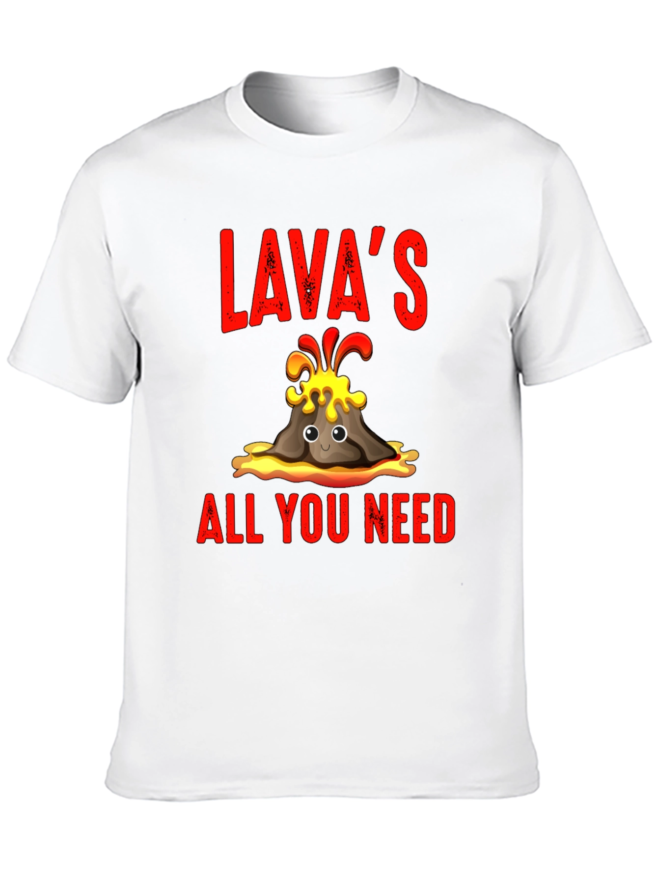 Lavas All You Need T-Shirt - Fun Volcano Design