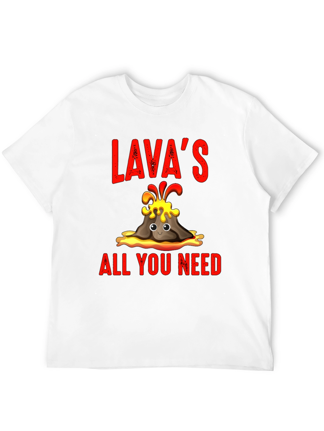 Lavas All You Need T-Shirt - Fun Volcano Design
