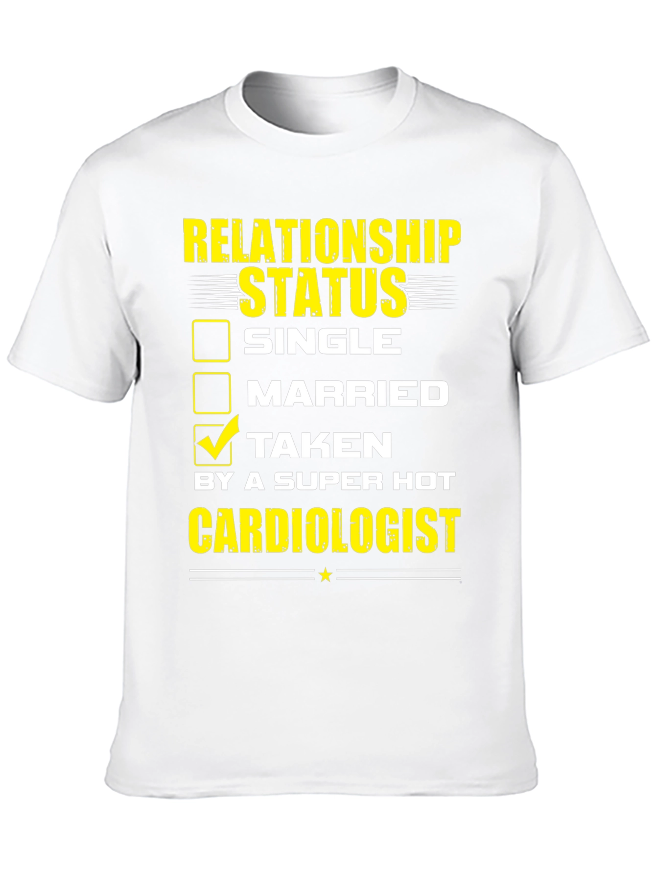 Relationship Status Taken T-Shirt Cardiologist
