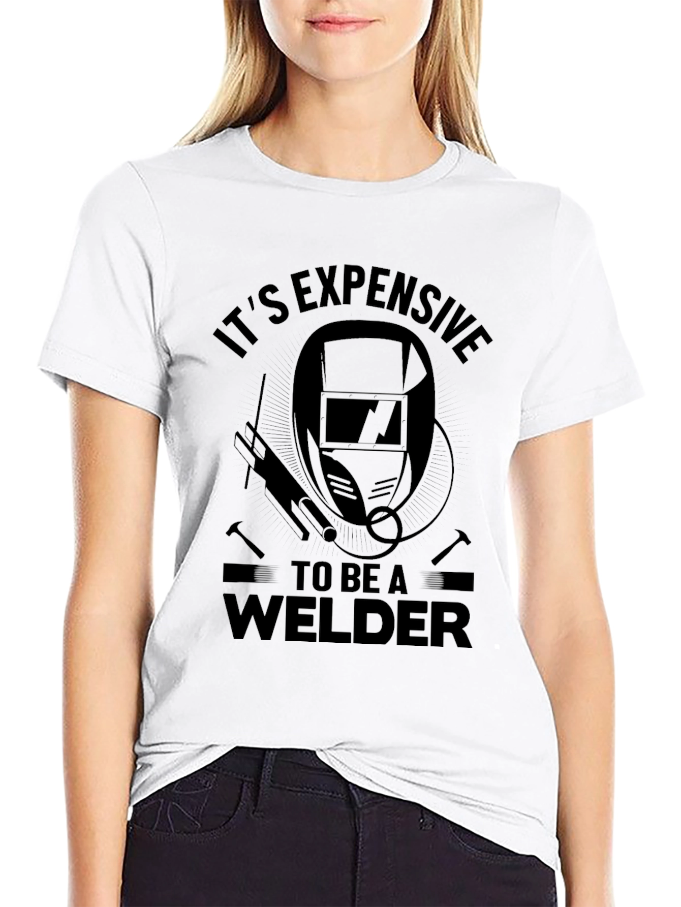 Its Expensive To Be A Welder T-Shirt