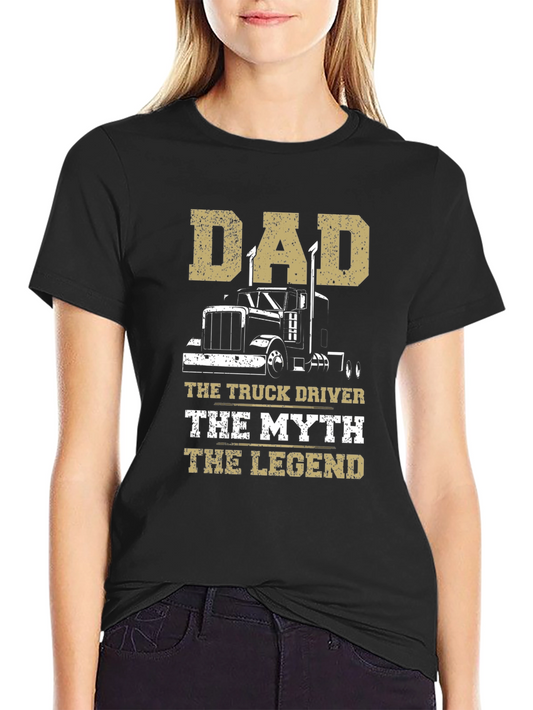 Dad Truck Driver Legend Graphic Tee