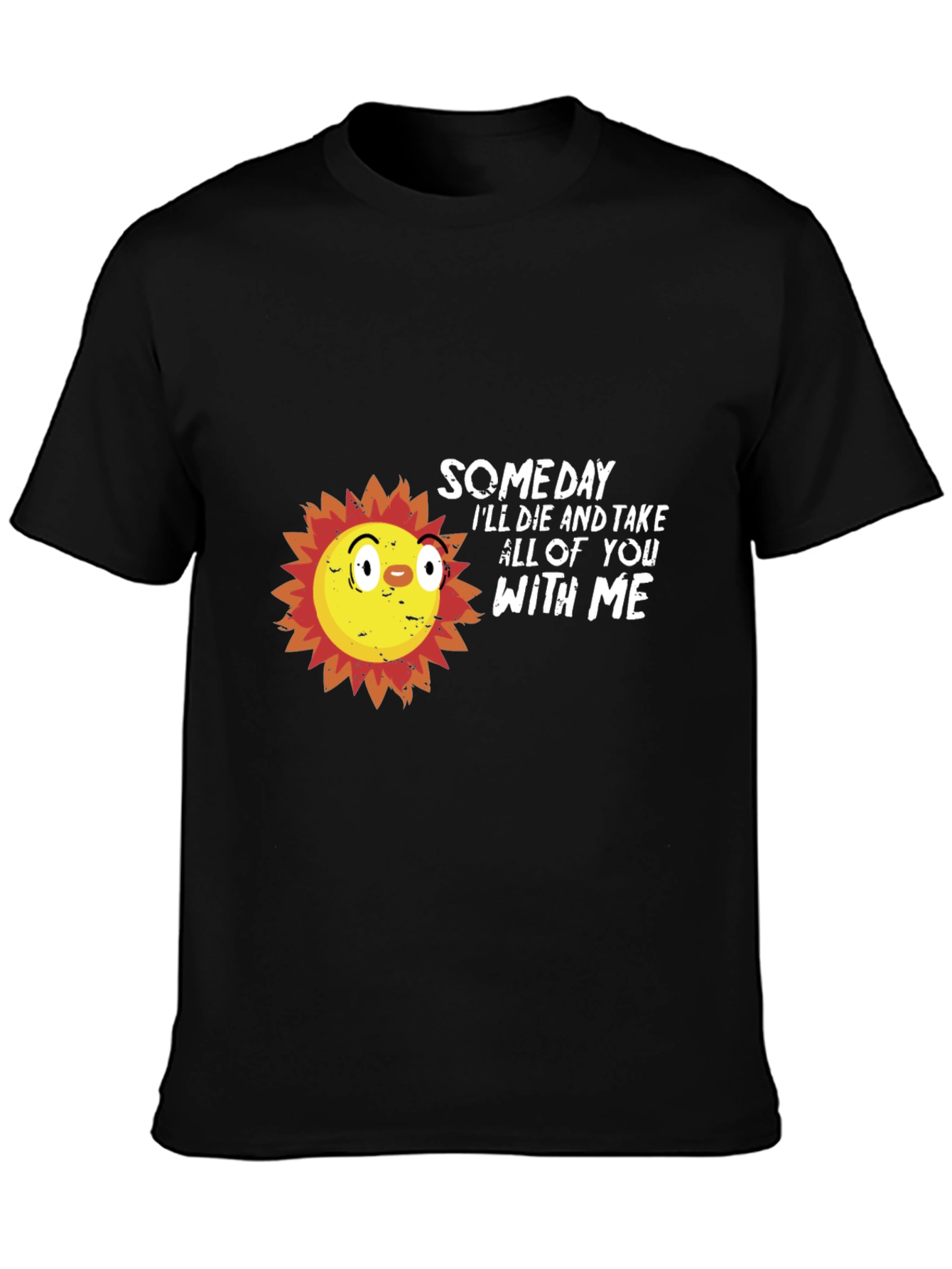 Someday Ill Die Funny Graphic Tee
