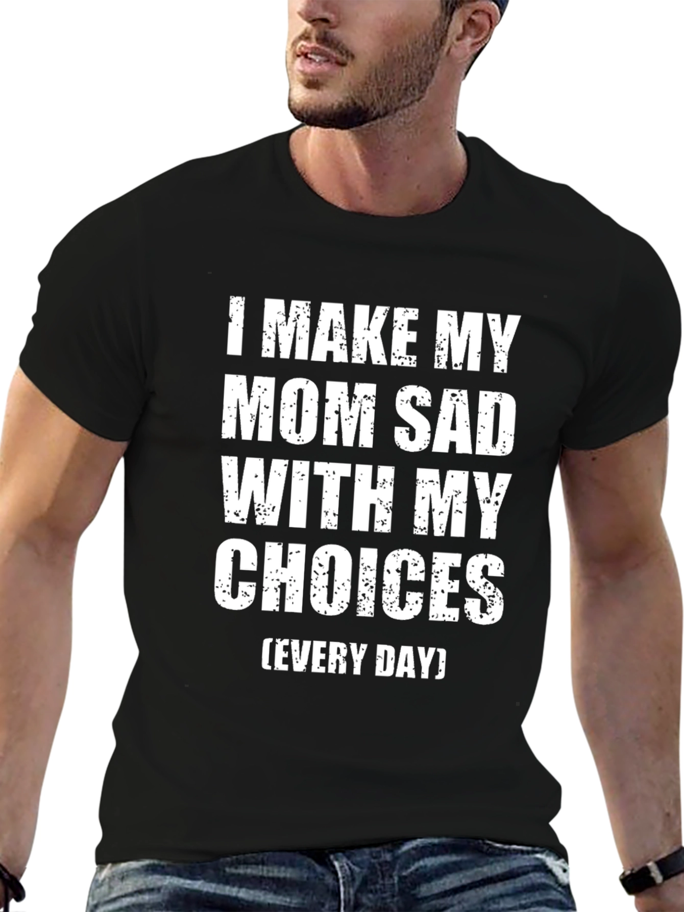 Funny I Make My Mom Sad Graphic T-Shirt