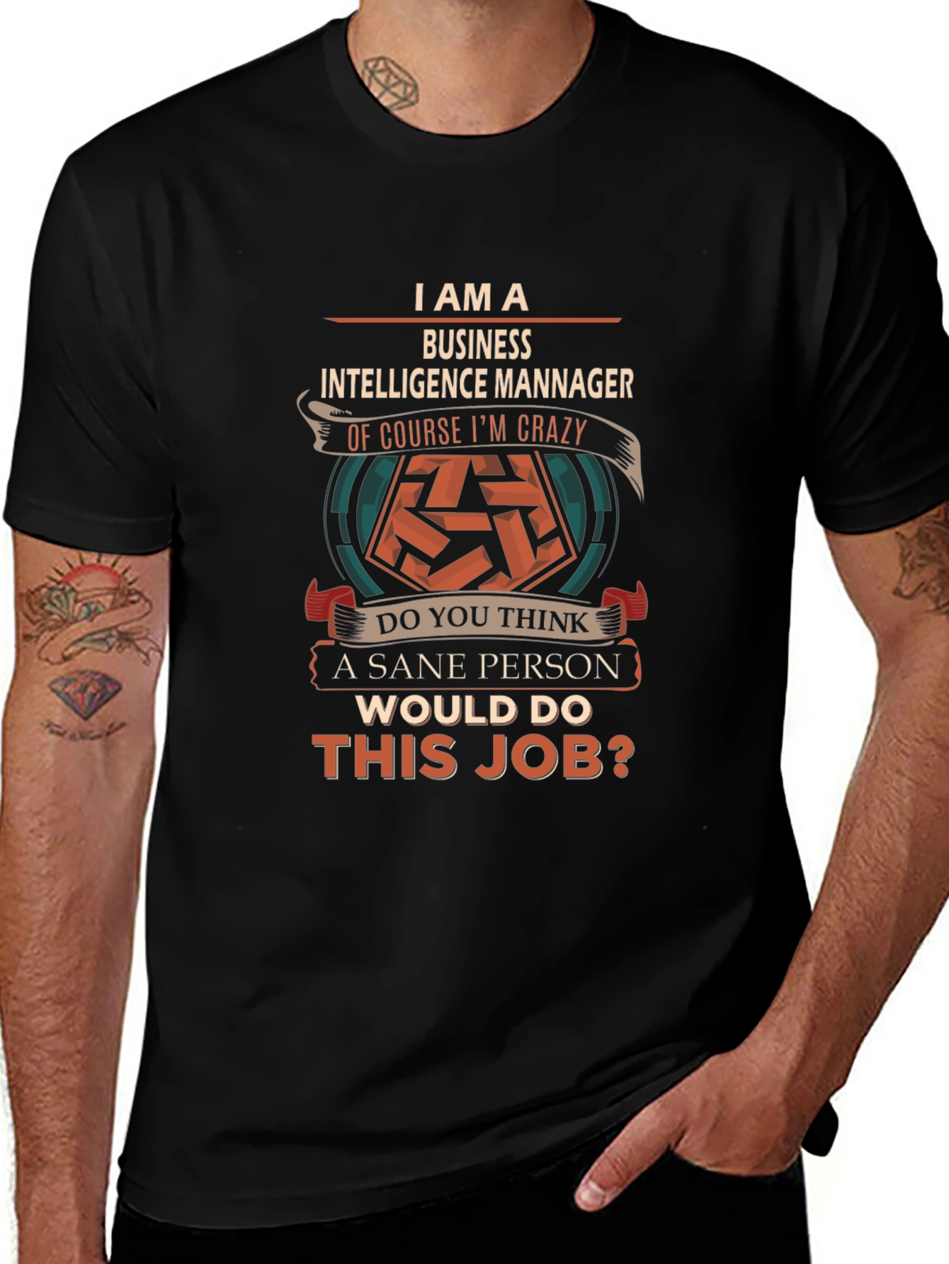 Business Intelligence Manager Crazy Job T-Shirt