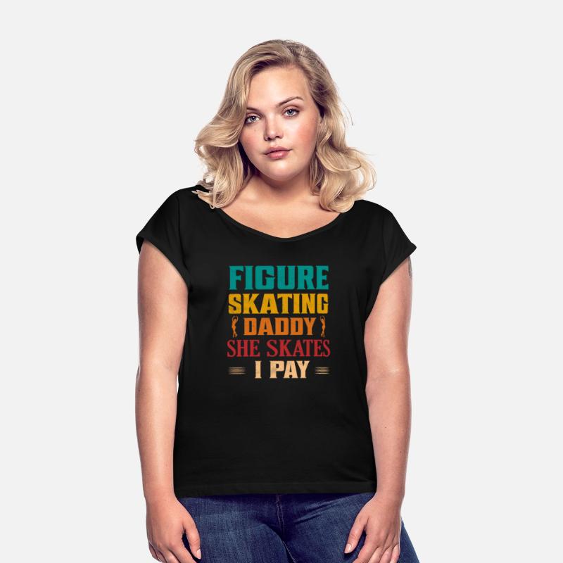 Figure Skating Daddy She Skates I Pay Ice Skater F