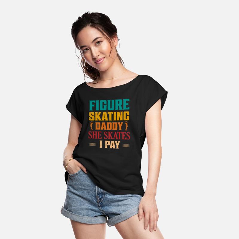 Figure Skating Daddy She Skates I Pay Ice Skater F