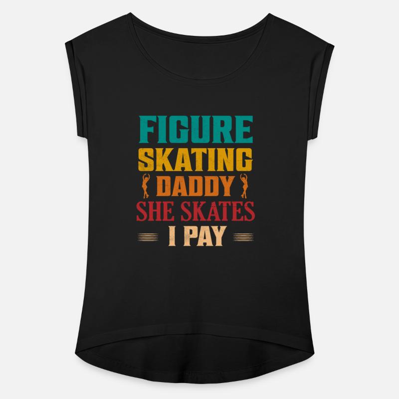 Figure Skating Daddy She Skates I Pay Ice Skater F
