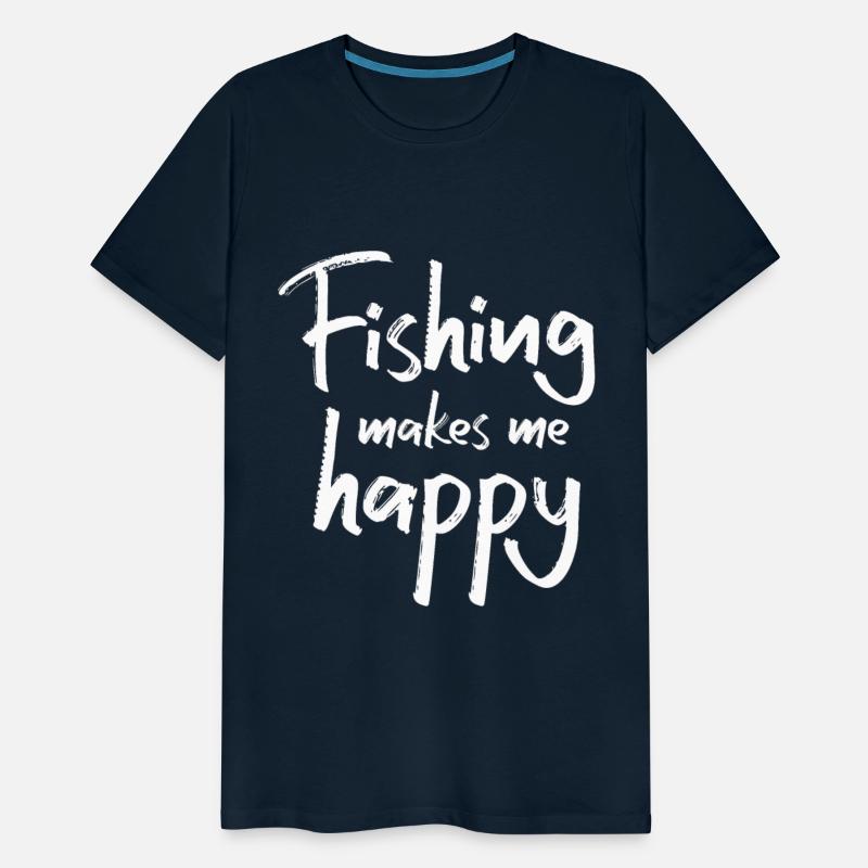 Fishing makes me happy