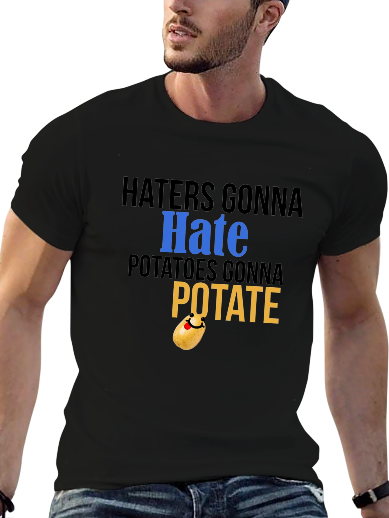 Haters Gonna Hate Potatoes Gonna Potate Black T-Shirt