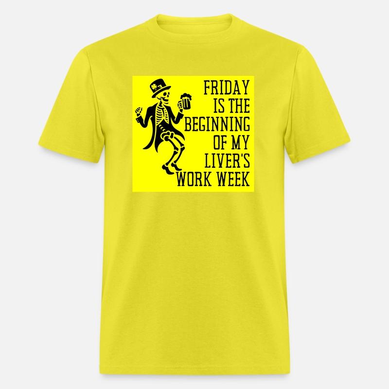Friday Is The Beginning Of My Liver'S Work Week Fu