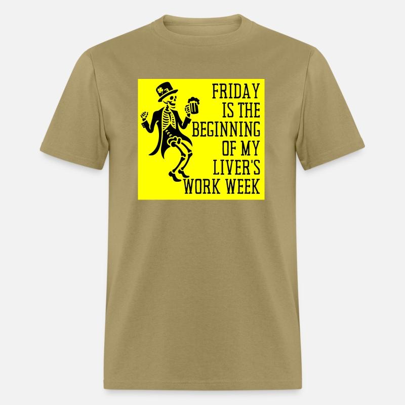 Friday Is The Beginning Of My Liver'S Work Week Fu