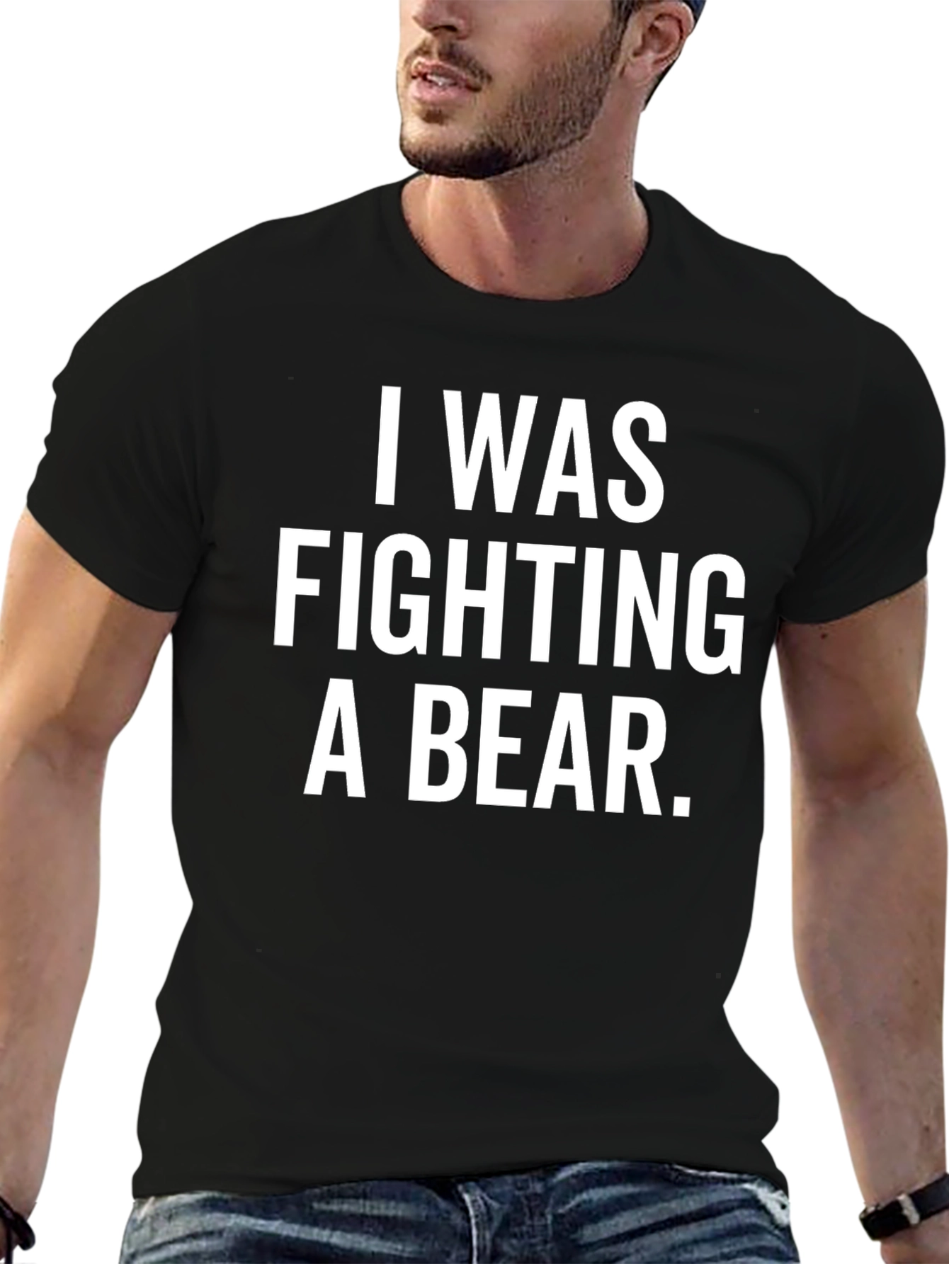 I Was Fighting a Bear Funny T-Shirt