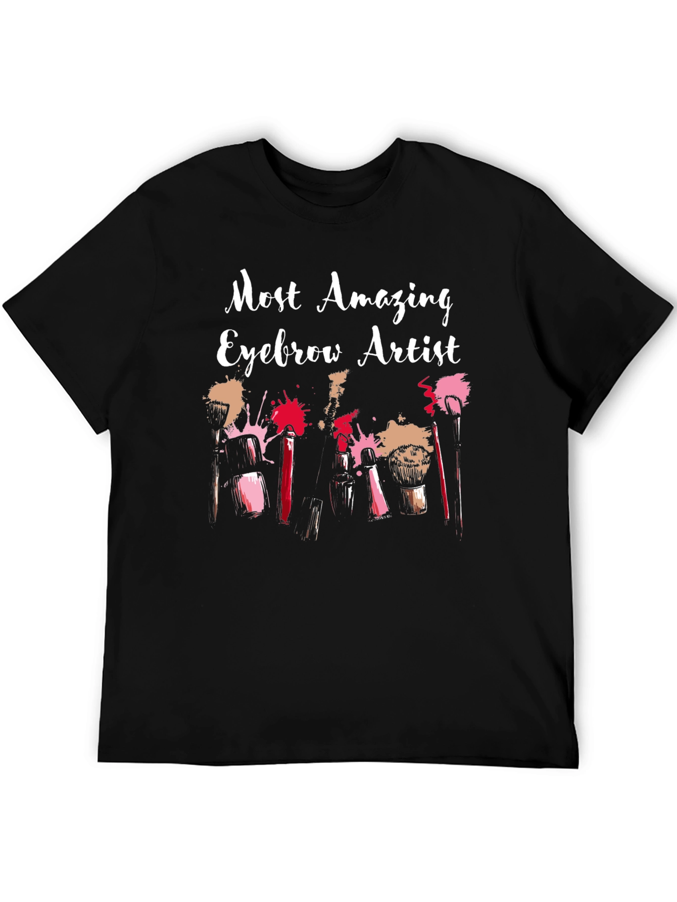 Most Amazing Eyebrow Artist T-Shirt