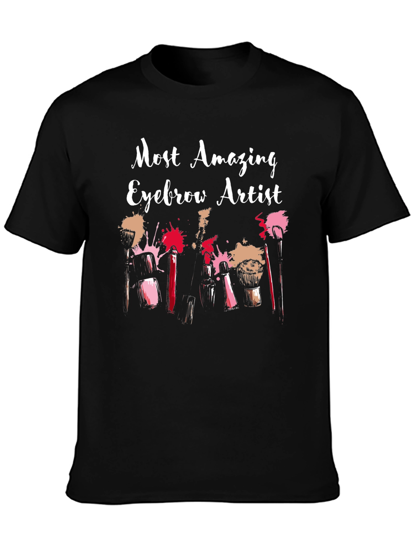 Most Amazing Eyebrow Artist T-Shirt