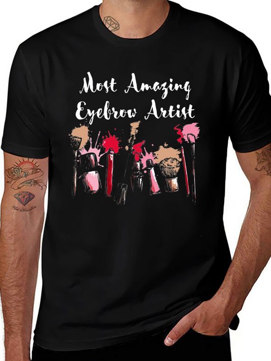 Most Amazing Eyebrow Artist T-Shirt