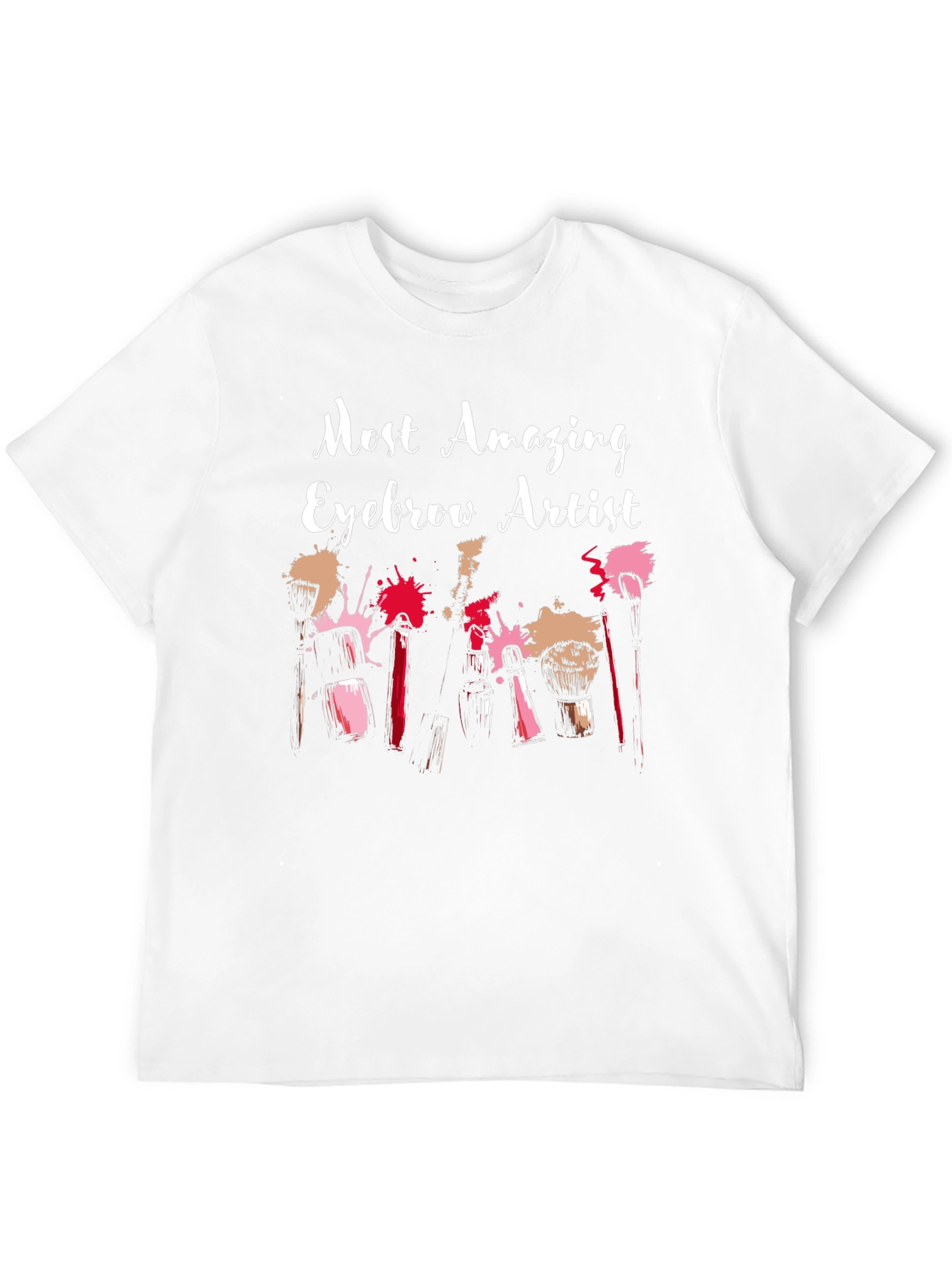Most Amazing Eyebrow Artist T-Shirt