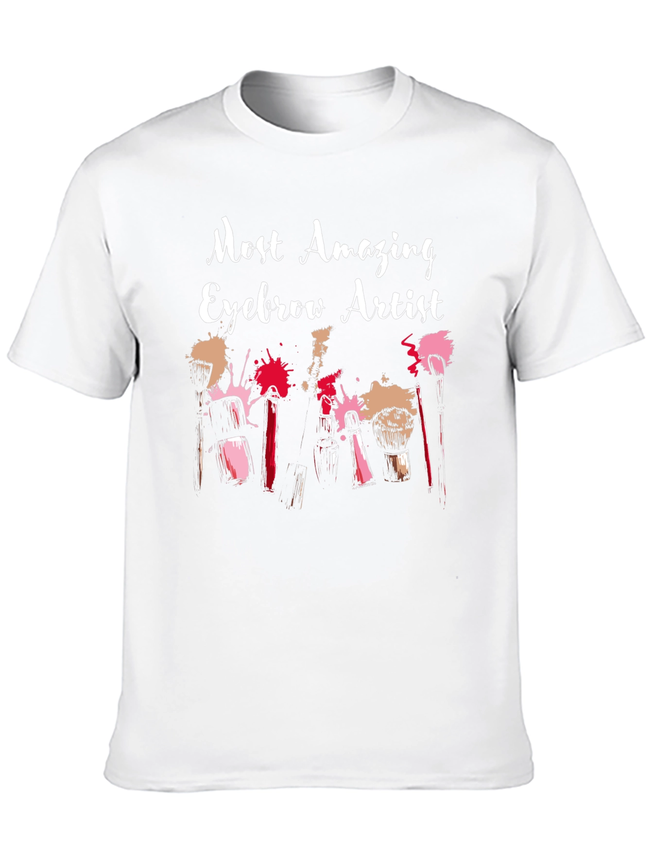 Most Amazing Eyebrow Artist T-Shirt