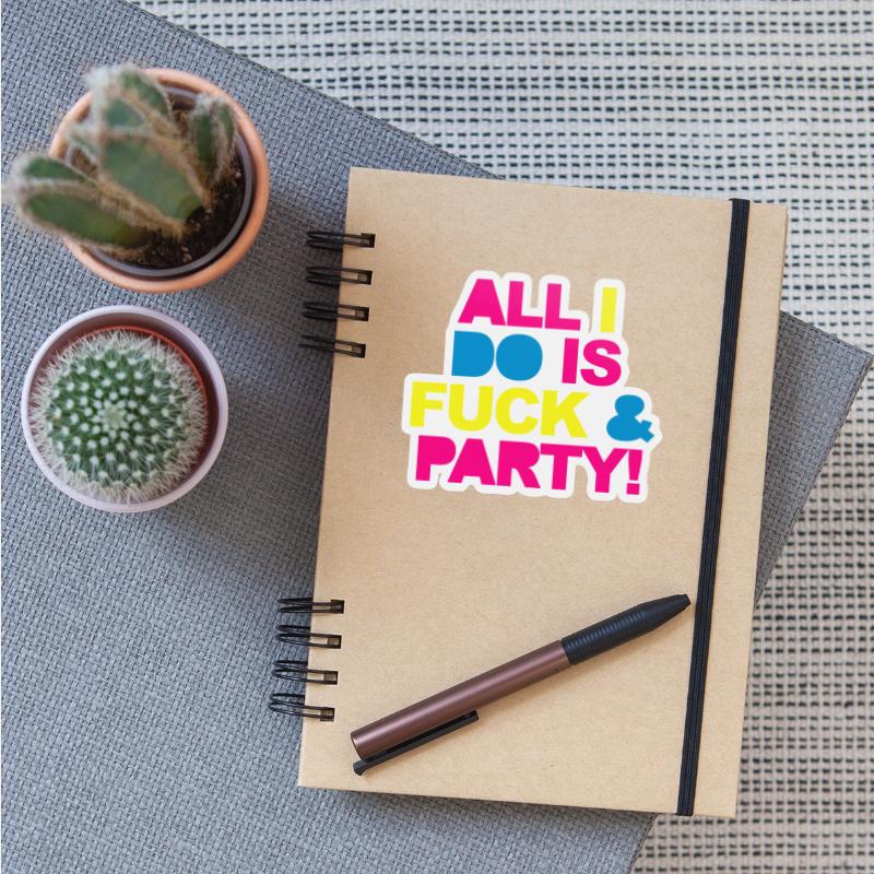 Fuck & Party Funny Rave Quote
