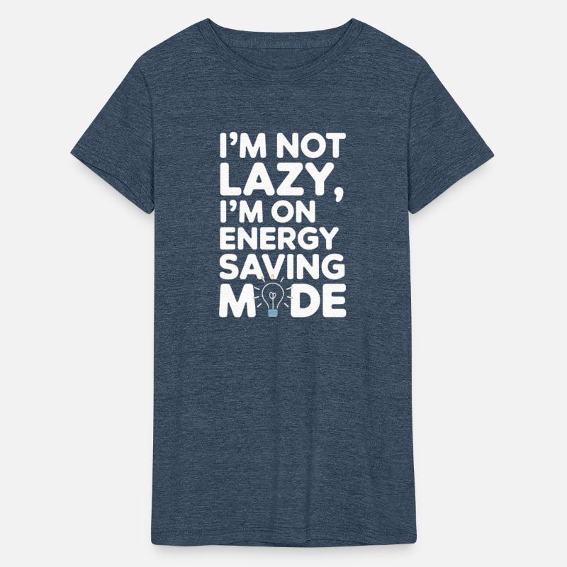 Funny Quote I m Not Lazy I m on Energy Saving Mode