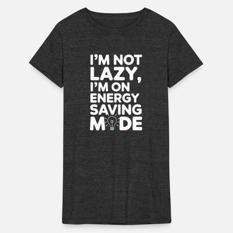 Funny Quote I m Not Lazy I m on Energy Saving Mode