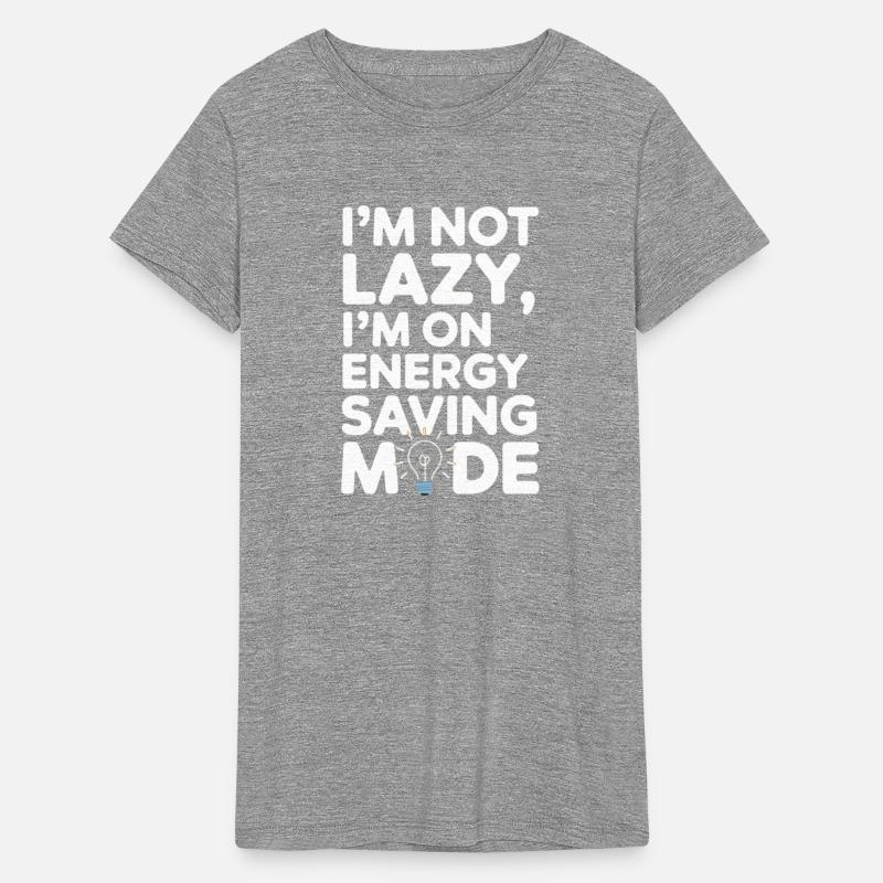Funny Quote I m Not Lazy I m on Energy Saving Mode