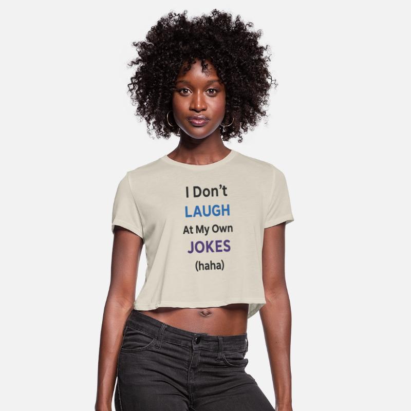 Funny Text Tee – "I Don’t Laugh at My Own Jokes (h