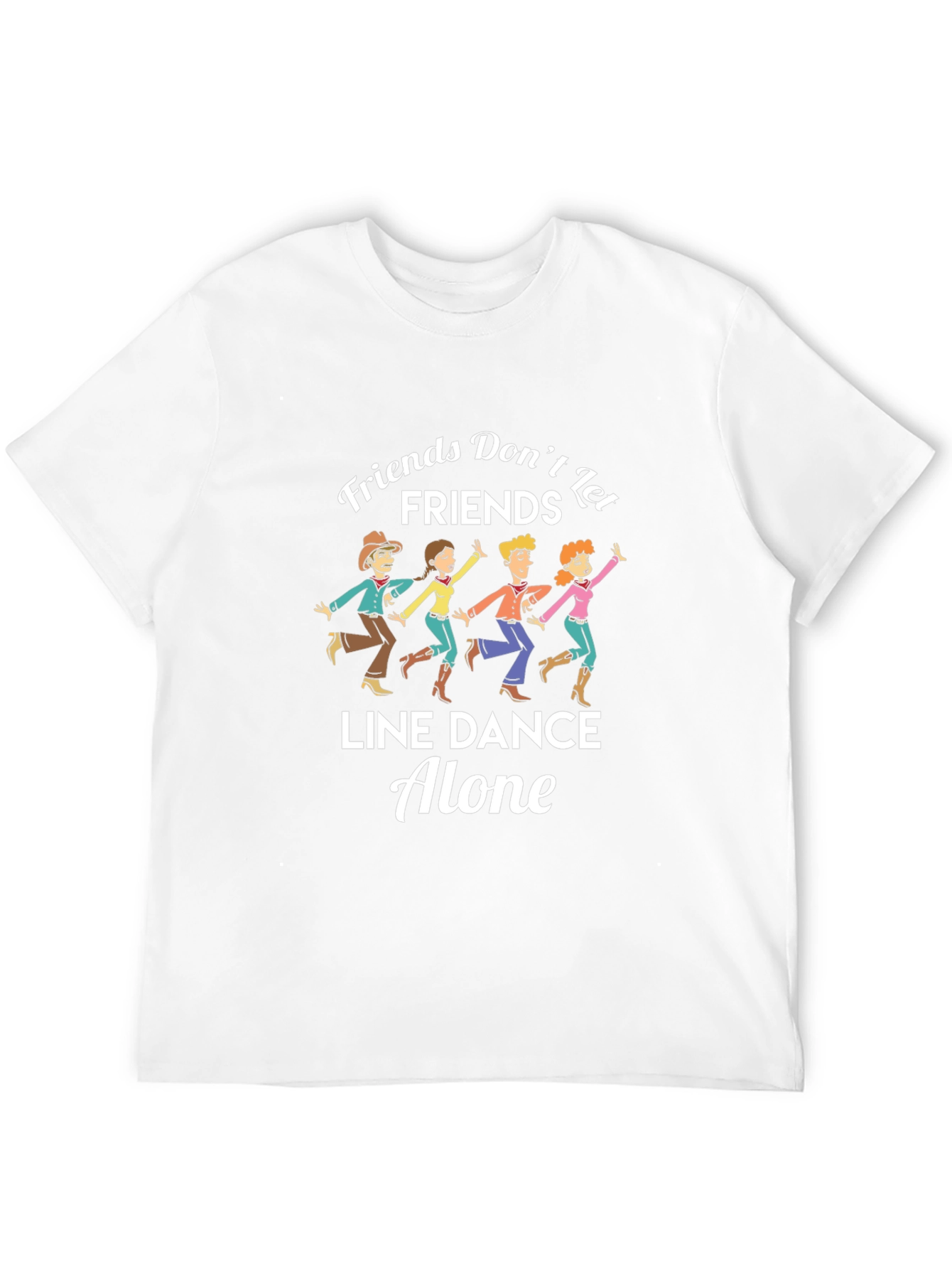 Friends Dont Let Friends Line Dance Alone T-Shirt