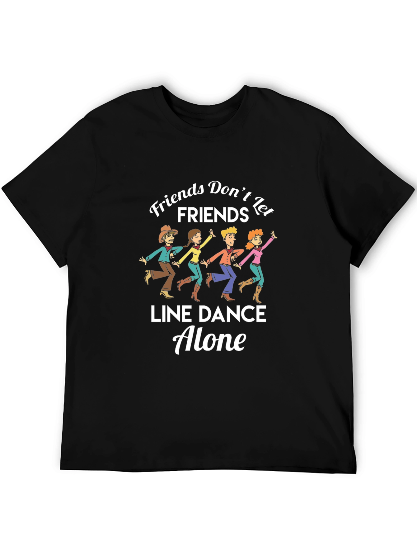 Friends Dont Let Friends Line Dance Alone T-Shirt