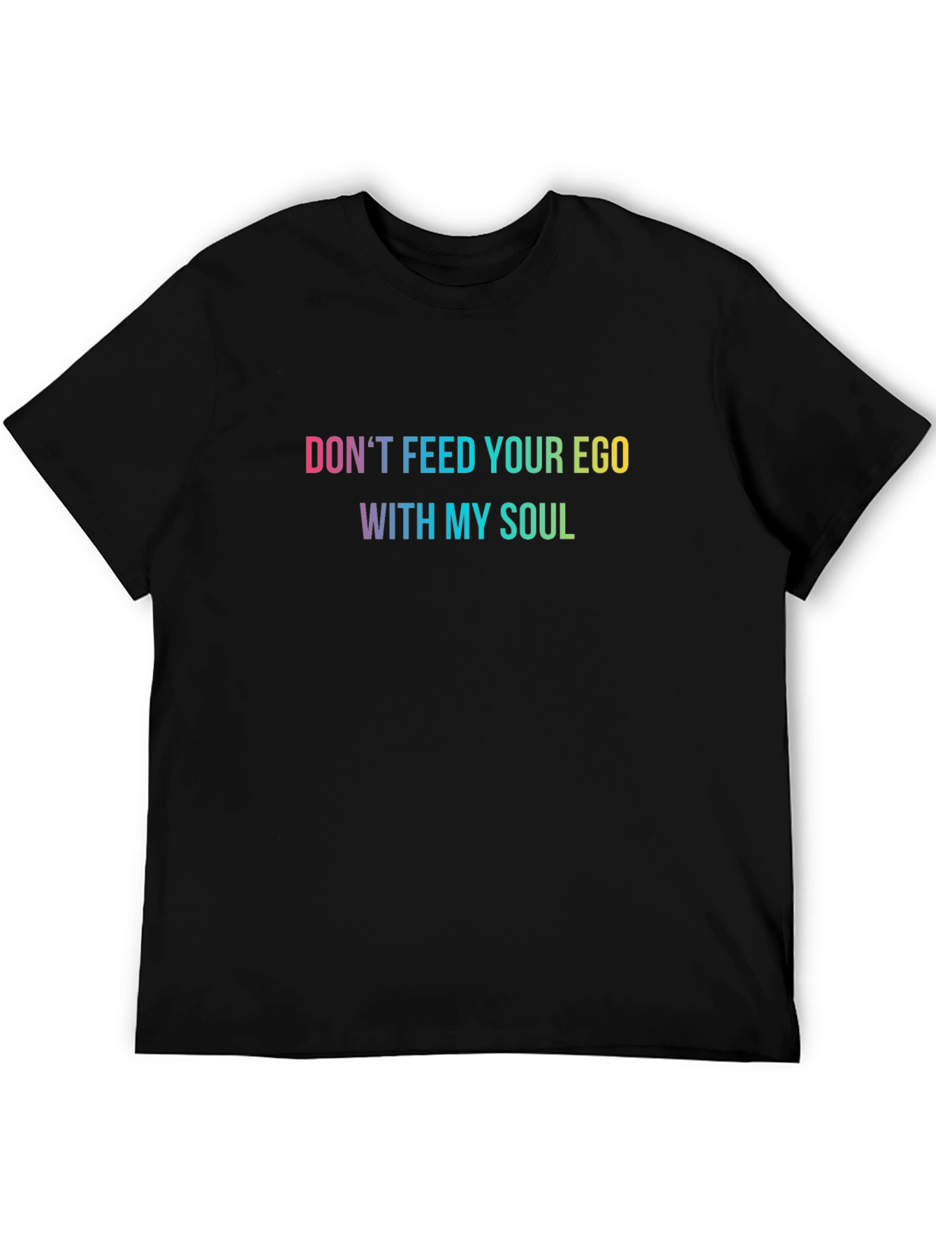 Dont Feed Your Ego Graphic Tee