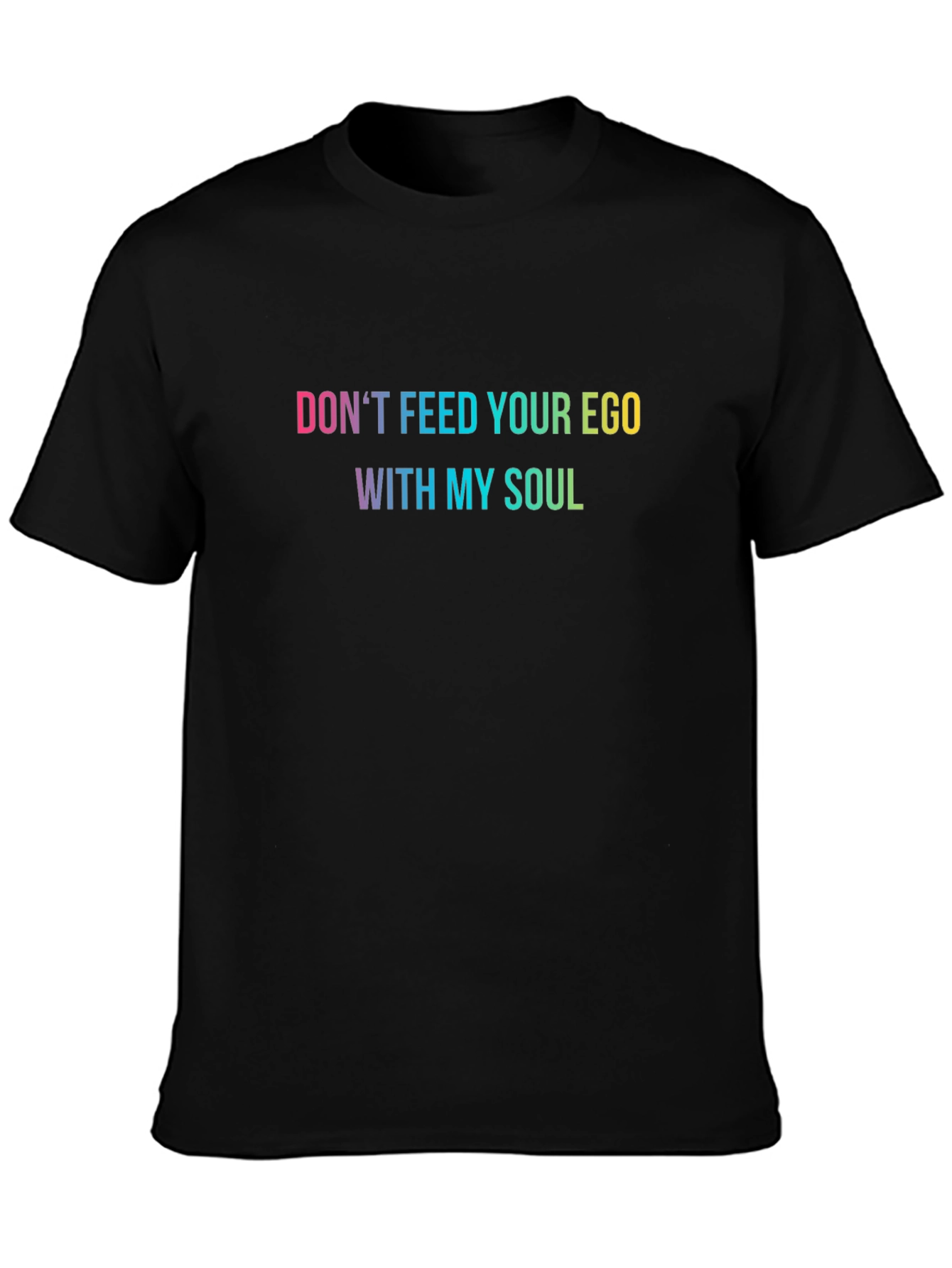 Dont Feed Your Ego Graphic Tee