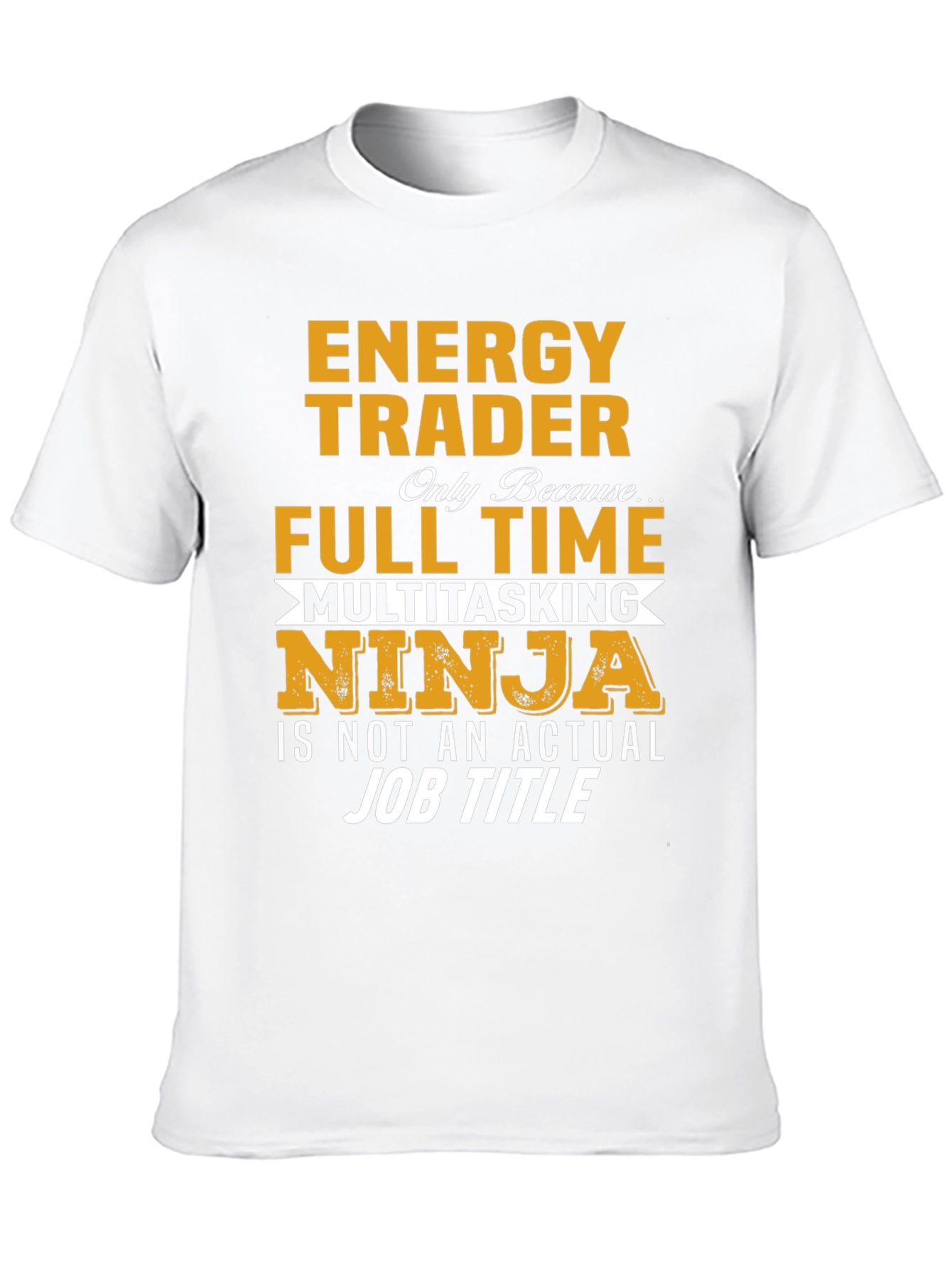 Energy Trader Full Time Ninja Job T-Shirt