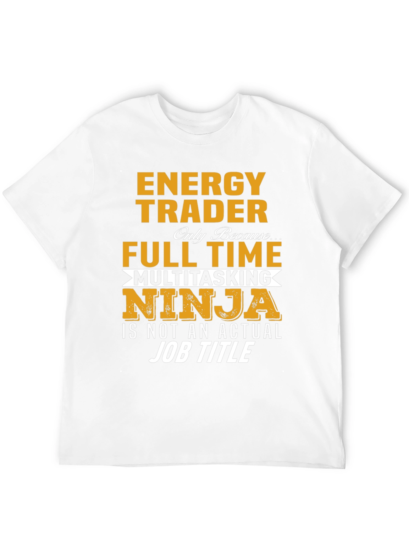 Energy Trader Full Time Ninja Job T-Shirt