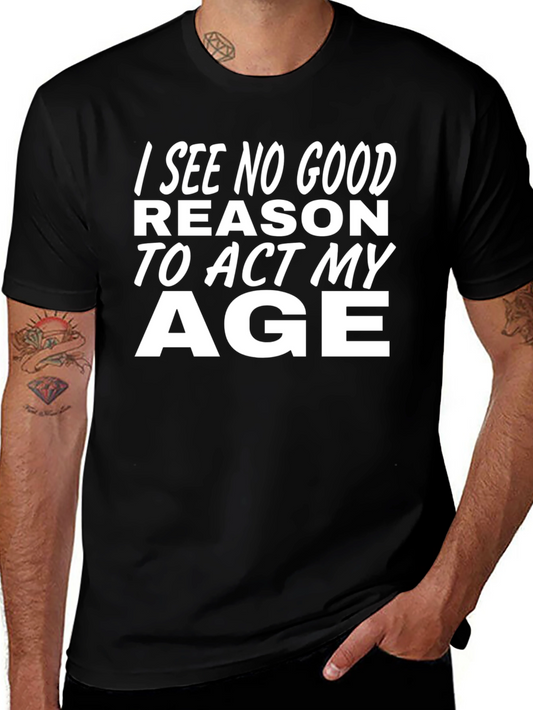 Funny Act My Age Graphic Tee - Black Cotton T-Shirt