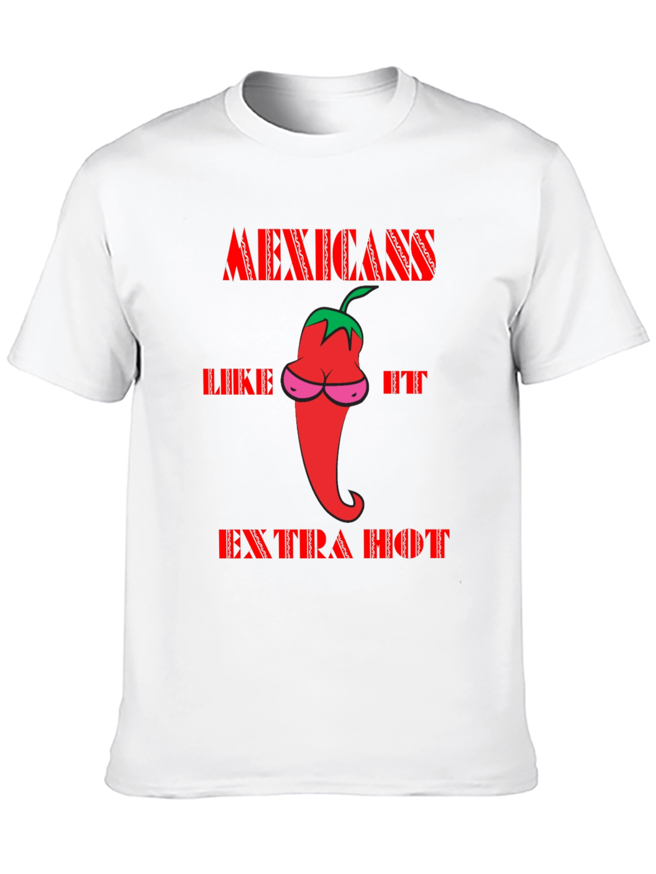 Mexicans Like It Extra Hot T-Shirt