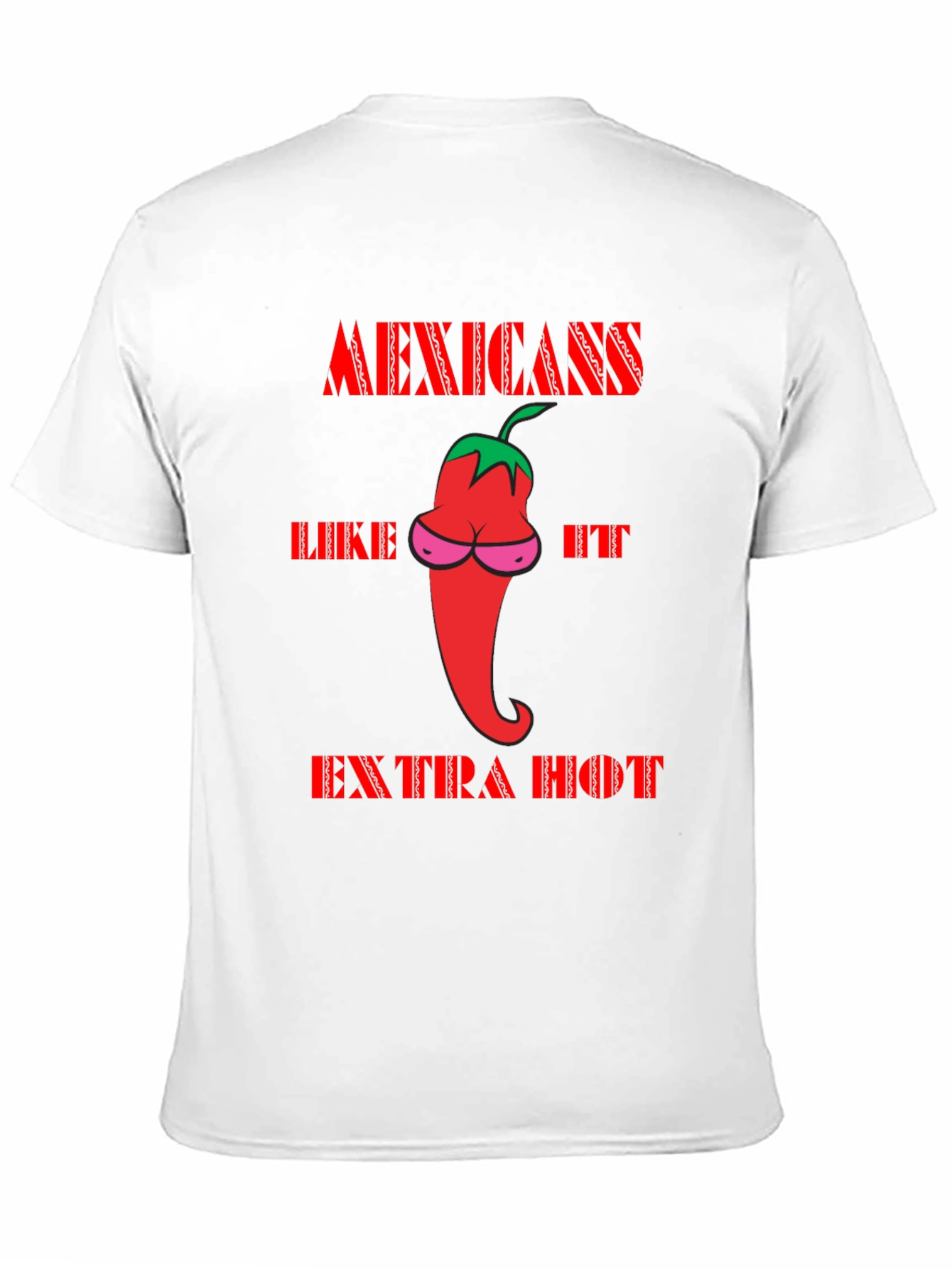 Mexicans Like It Extra Hot T-Shirt