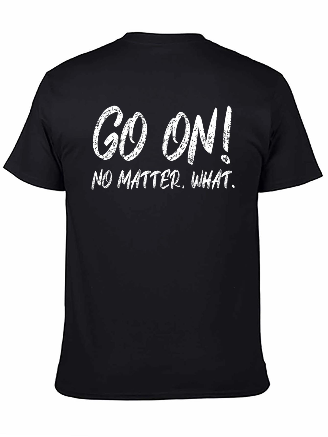 Go On! Graphic Tee - Motivational Black T-Shirt