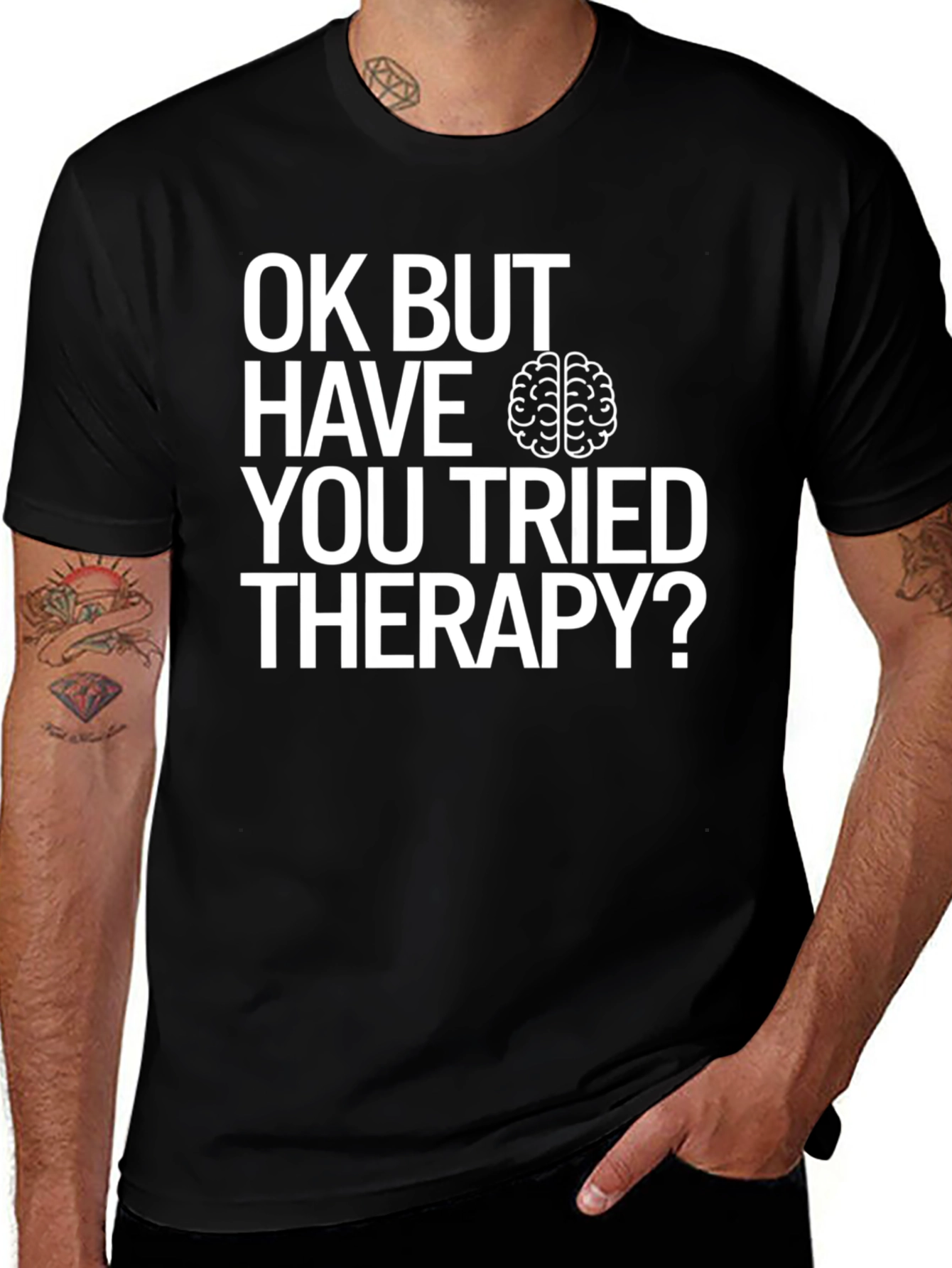 OK BUT HAVE YOU TRIED THERAPY? T-Shirt