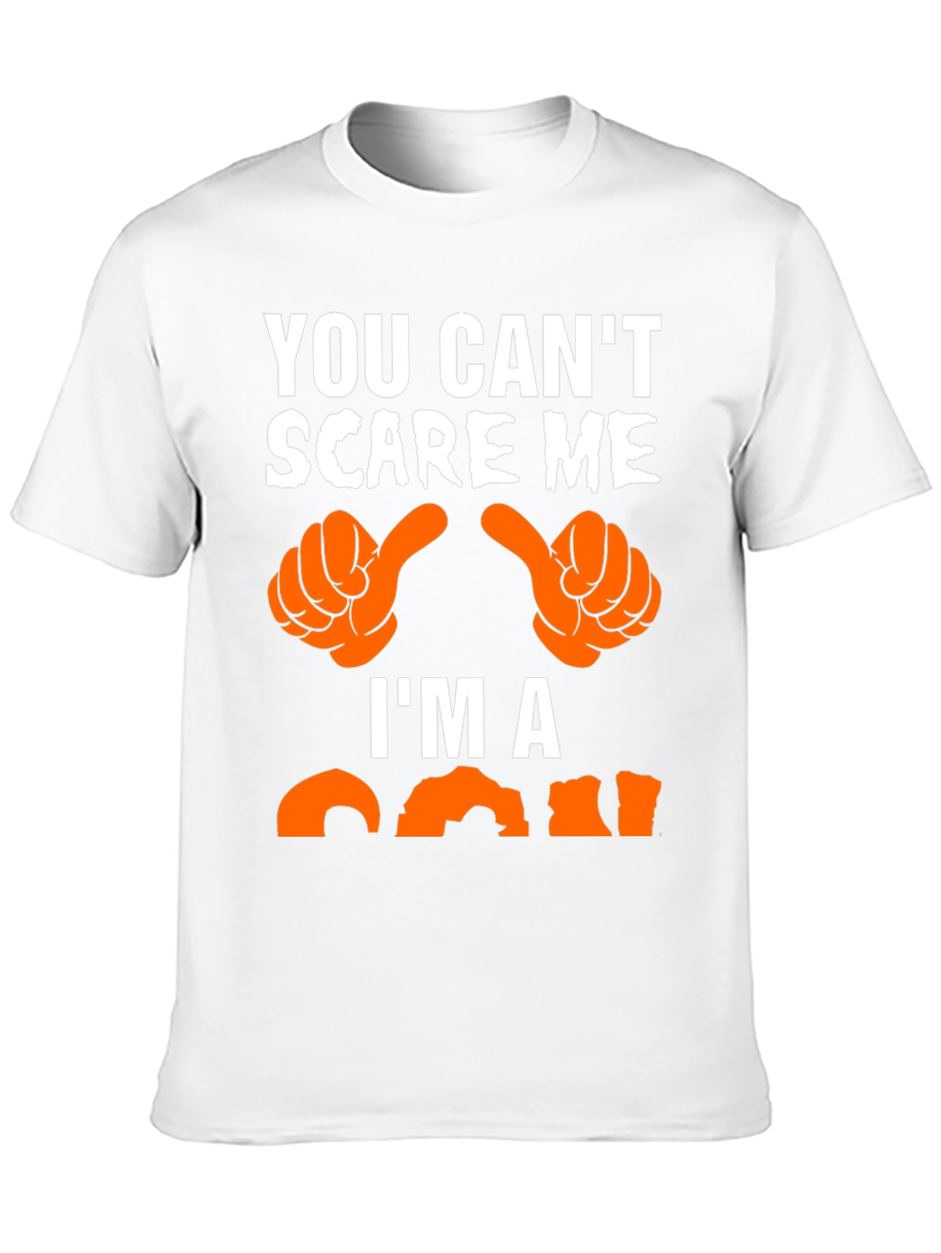 You Cant Scare Me Im A Man T-Shirt